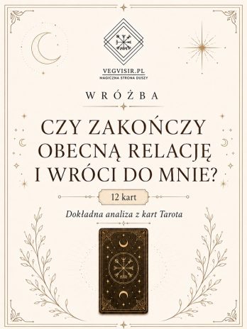 Rozkład wróżba Czy zakończy obecną relację i wróci do mnie?