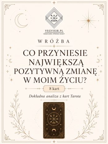 Wróżba rozkład Co przyniesie największą pozytywną zmianę w moim życiu?