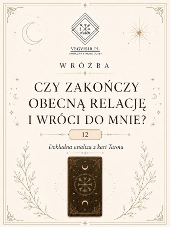 Rozkład wróżba Czy zakończy obecną relację i wróci do mnie?
