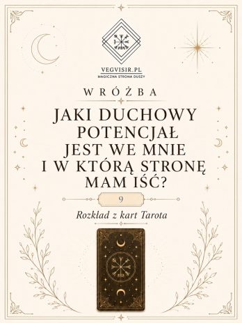 Rozkład wróżba Jaki duchowy potencjał jest we mnie i w którą stronę mam iść?